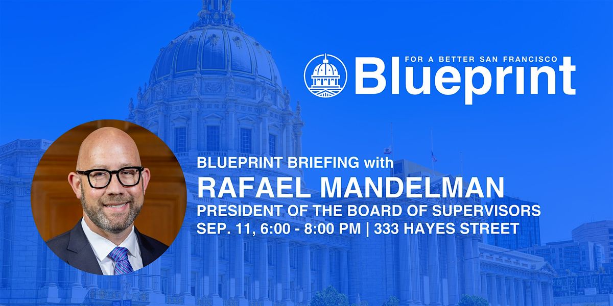 Blueprint Briefing LIVE with Supervisor Rafael Mandelman
