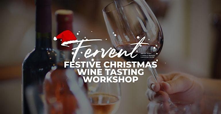 Festive Christmas Wine Tasting Workshop \u2013 Snacks Included