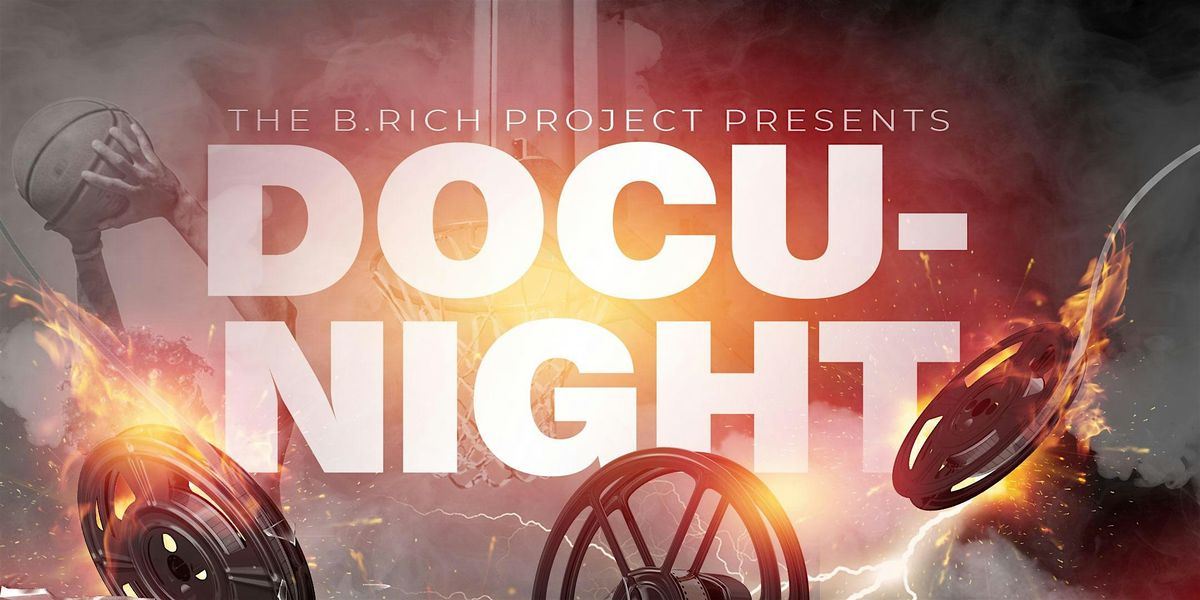 The B.Rich Project Presents: Docu-Night