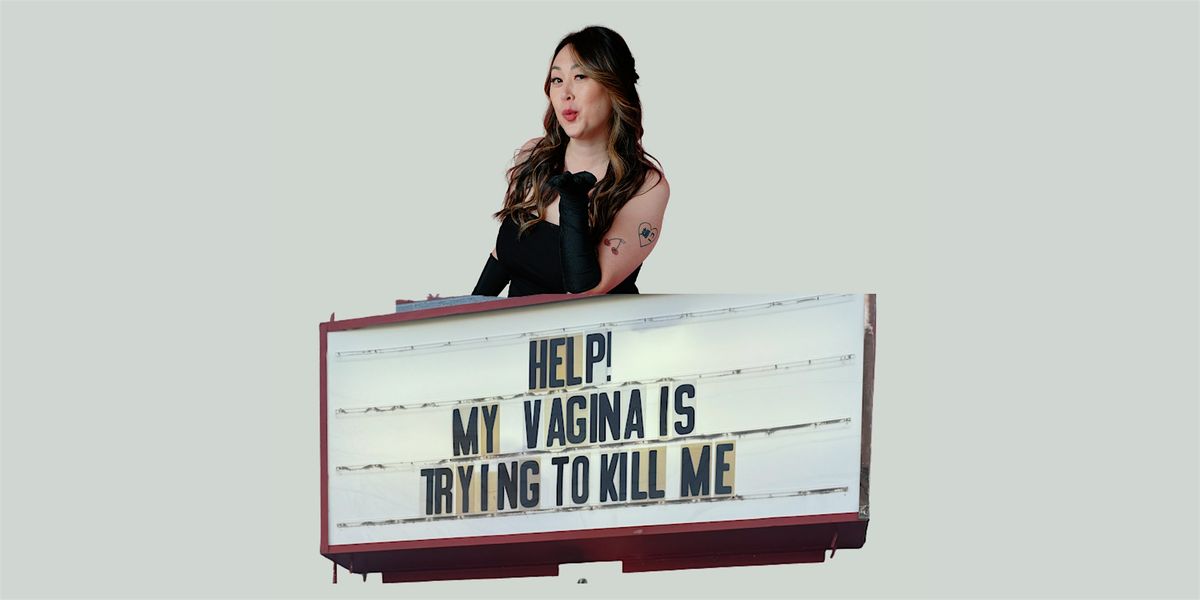 Help! My Vagina is Trying to K*ll Me! - Solo Show Taping