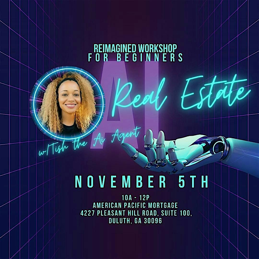 Real Estate Reimagined  w\/Ai Workshop Series 1 of 4