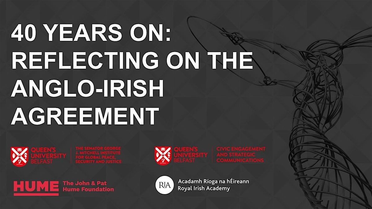 40 Years On: Reflecting on the Anglo-Irish Agreement