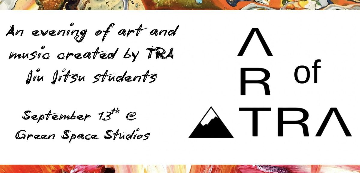 The Art of TRA: An Evening of Art and Music created by TRA JJ Students