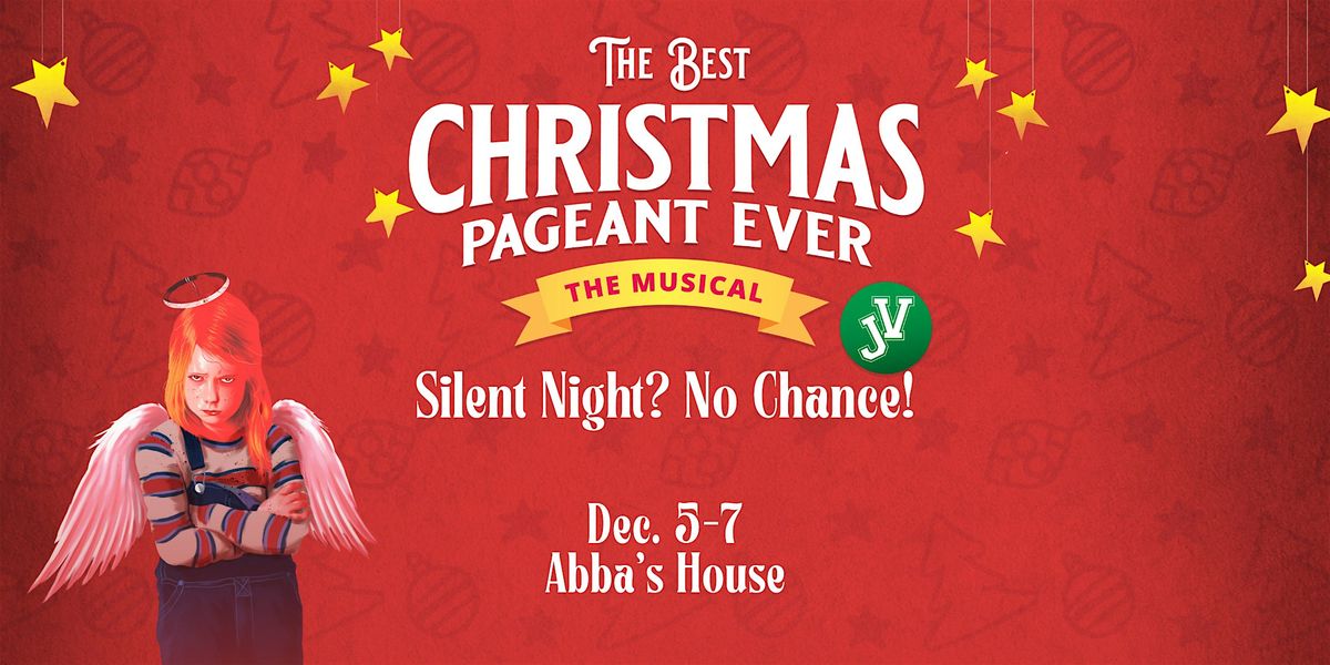 The Best Christmas Pageant Ever - Musical at Abba's House