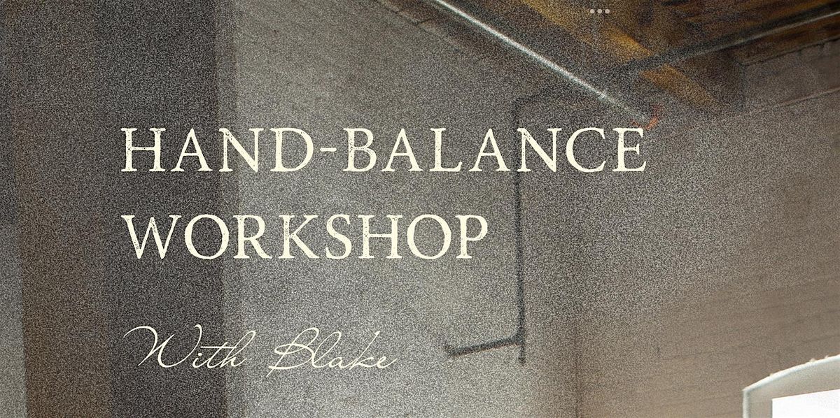 Hand-Balance Workshop w\/ Blake Roeder