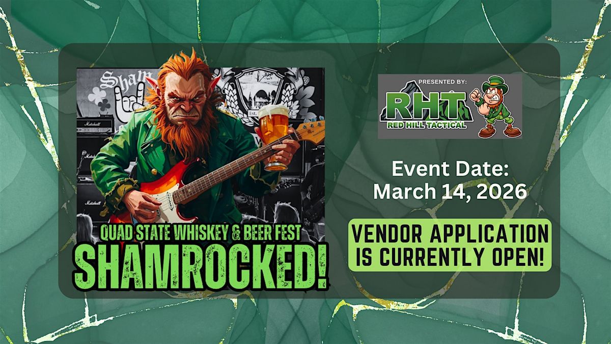 Quad State Whiskey & Beer Fest: SHAMROCKED! 2026 Vendor APPLICATION