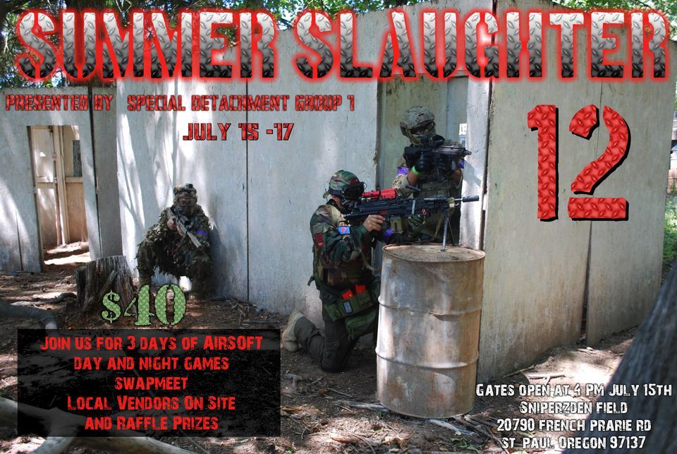 Summer Slaughter 12 Sniperz Den St Paul Or, Newberg July 15 to July 17