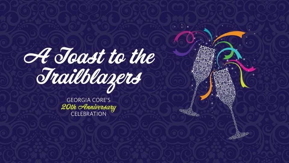 A Toast to the Trailblazers - Georgia COREs 20th Anniversary ...