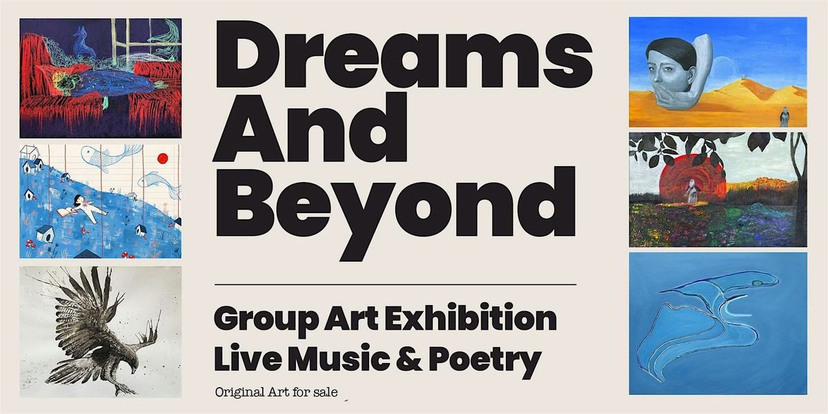 Dreams And Beyond - Group Art Exhibition