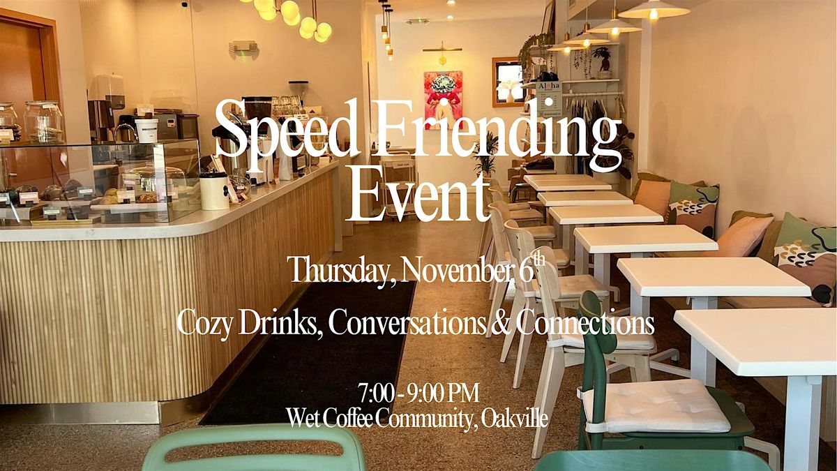 SpeedFriending at Wet Coffee