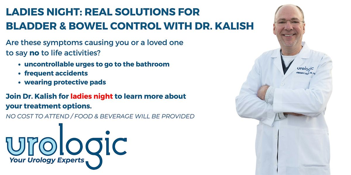 Ladies Night: Real Solutions for Bladder & Bowel Control with Dr. Kalish