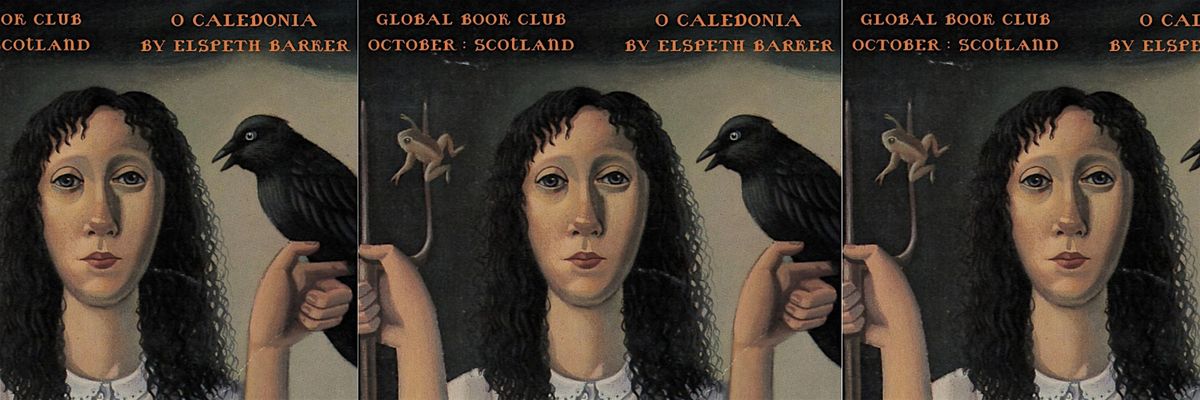 Global Book Club Ft. Elspeth Barker's O Caledonia