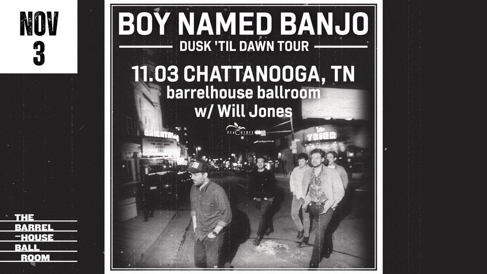 BOY NAMED BANJO: DUSK \u2018TIL DAWN TOUR with Will Jones