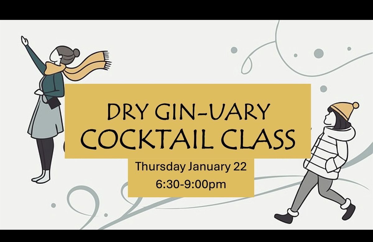 Dry Gin-uary Cocktail Class
