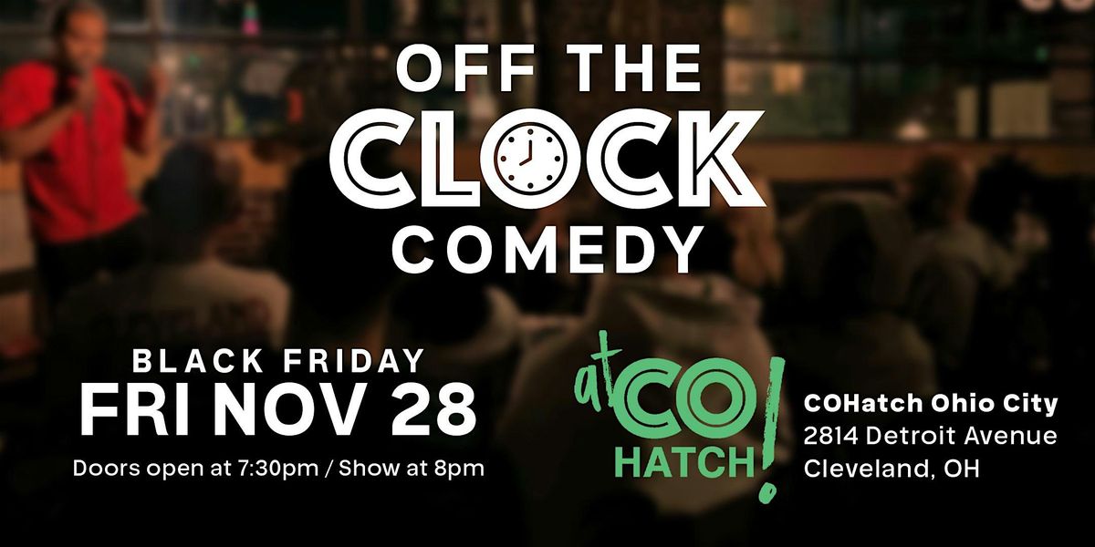 Off The Clock Comedy at CoHatch (11\/28)