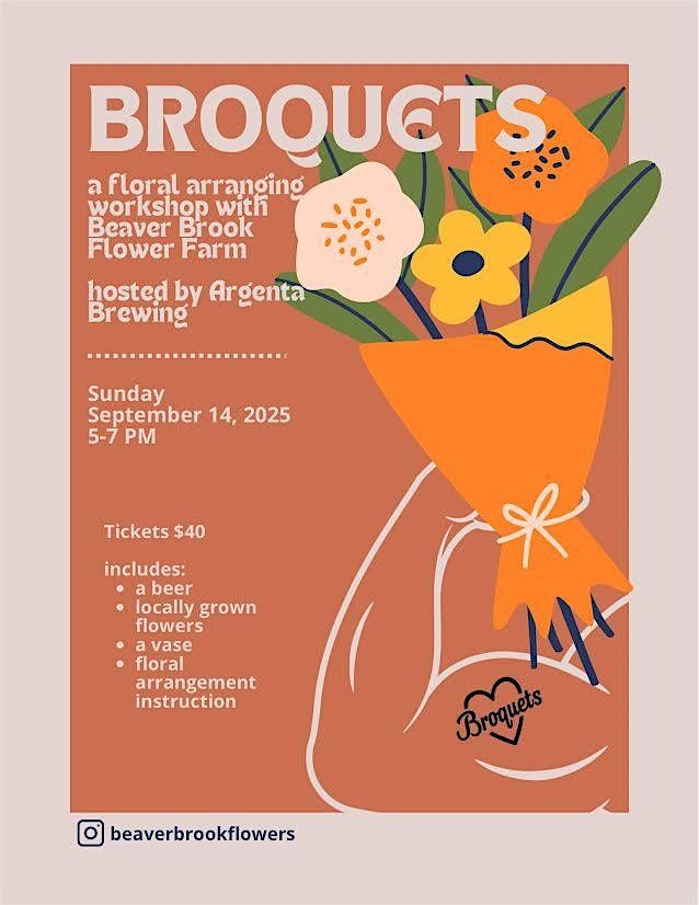 Beaver Brook Flower Farm Presents: Broquets at Argenta Brewing!