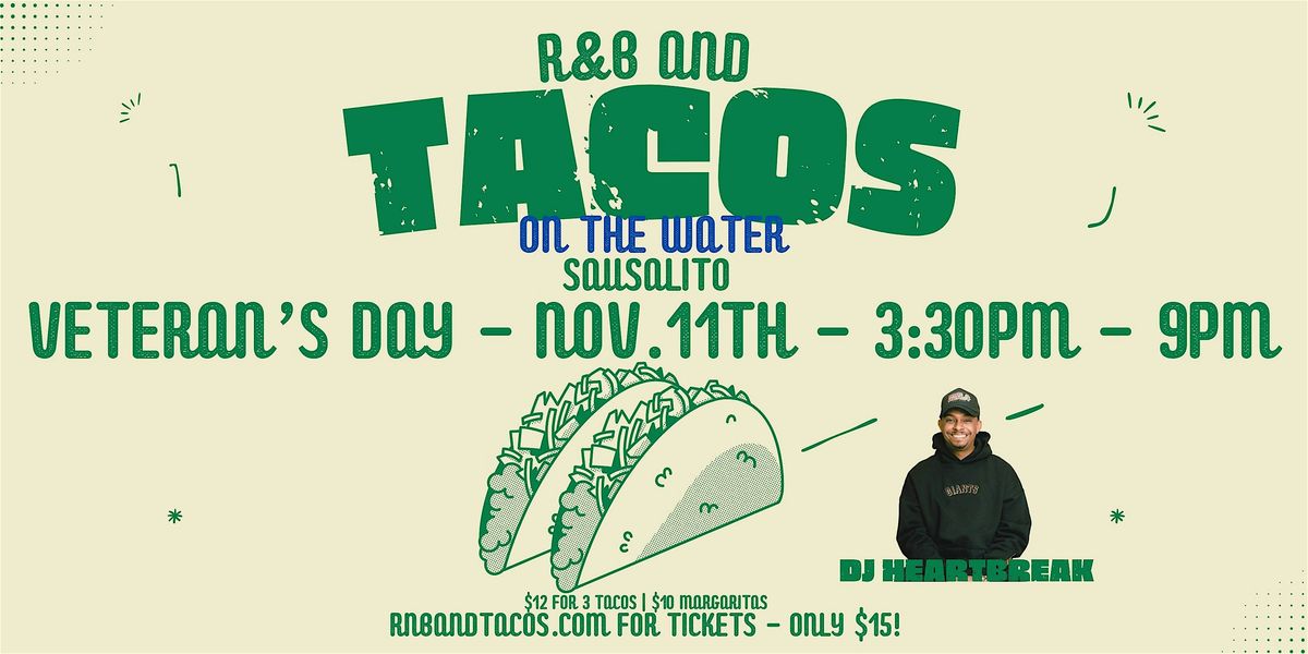 R&B AND TACOS ON THE WATER with DJ HEARTBREAK - Sausalito