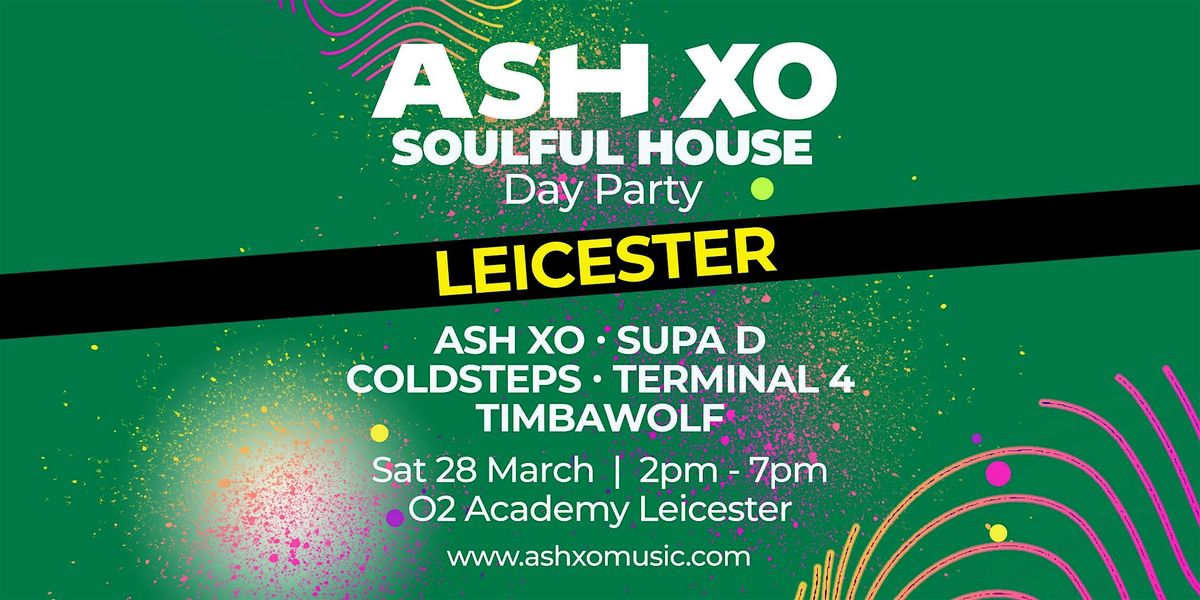 ASH XO Soulful House Day Party - Leicester