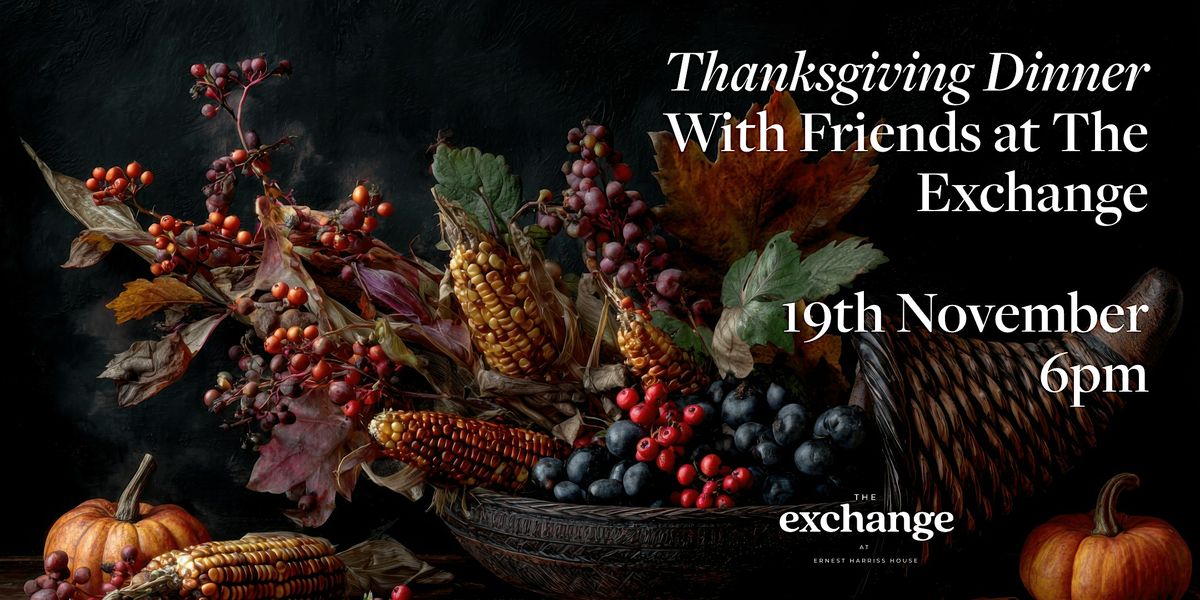 Thanksgiving Dinner at The Exchange