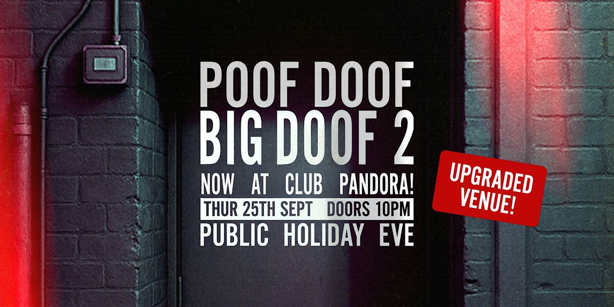 BIG DOOF 2 at Club Pandora - Thurs 25th September