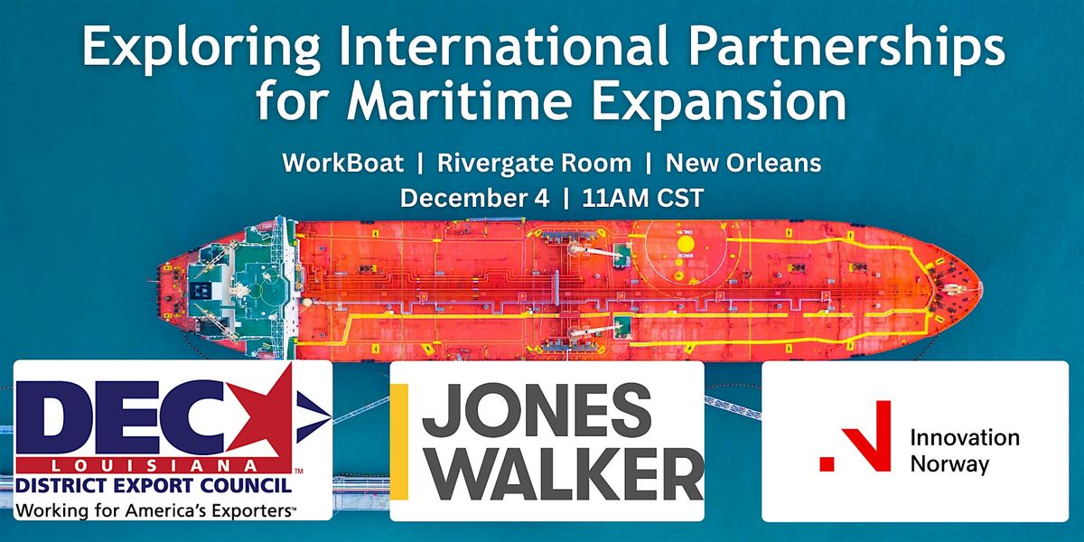 Exploring International Partnerships for Maritime Expansion @ WorkBoat
