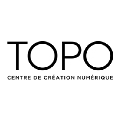 TOPO - Centre de cr\u00e9ation num\u00e9rique