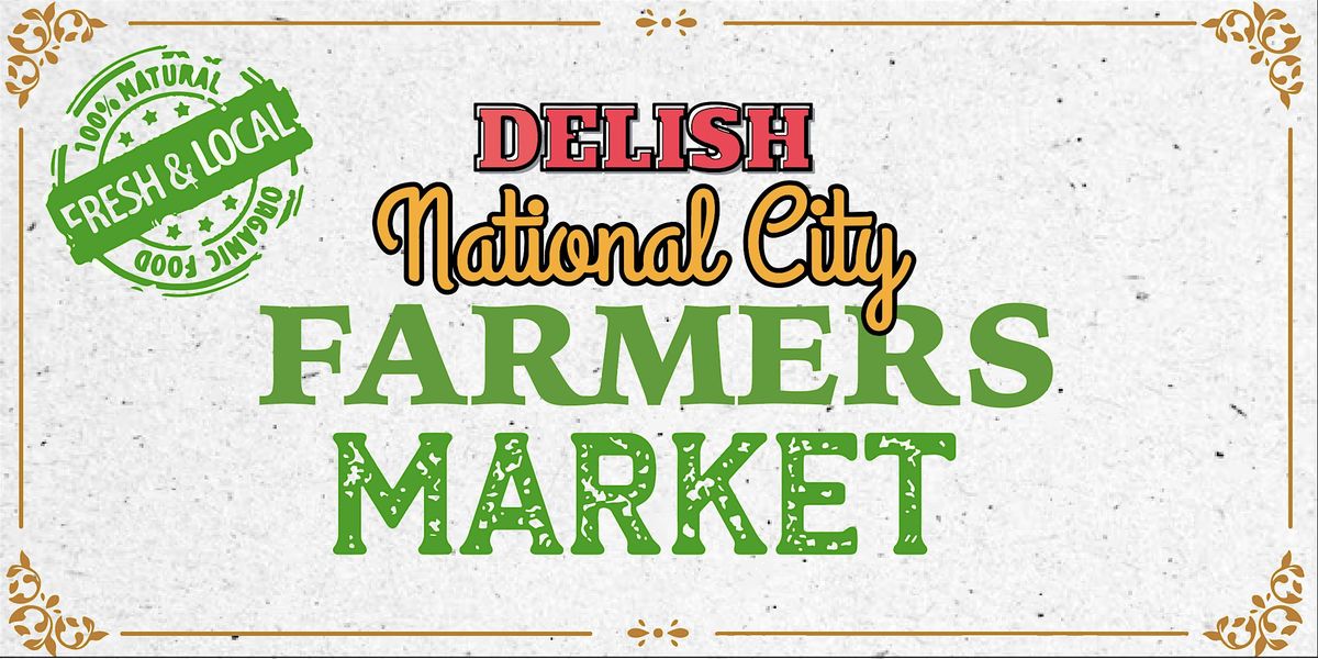 Delish National City Farmers Market