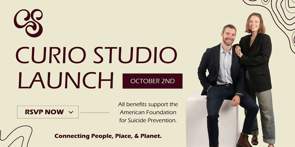 Curio Studio Launch Party & AFSP Fundraiser