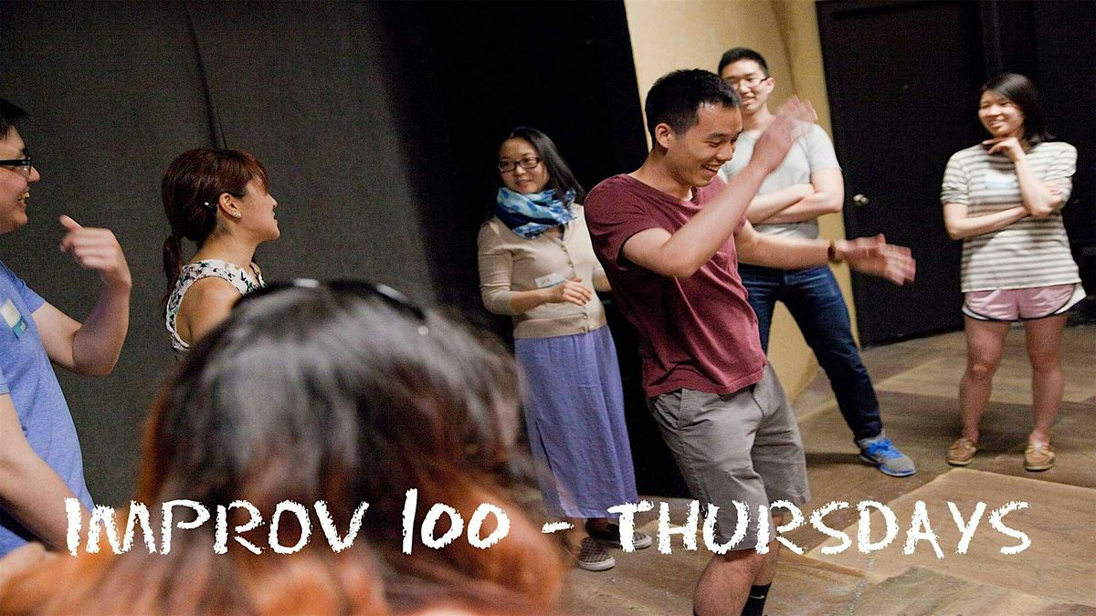 IMPROV 100 THURSDAYS-  Intro to Improv - Build Confidence  WINTER '26