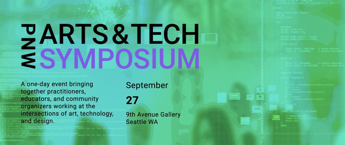 PNW Arts and Tech Symposium