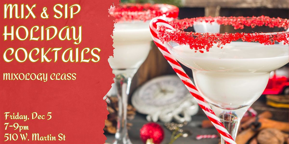 Mix&Sip Holiday Cocktails Mixology Class