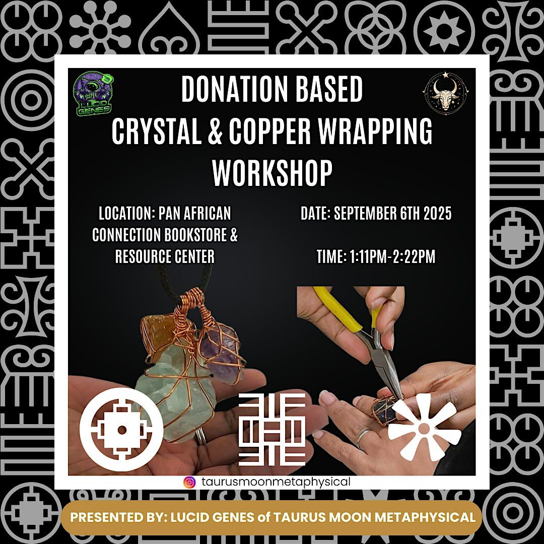 Crystal & Copper Wrapping Workshop at Pan-African Connection Bookstore ...