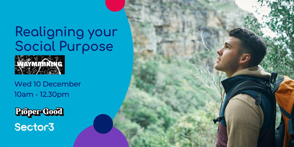 Realign, Amplify & Sharpen Your Social Purpose for Greater Impact