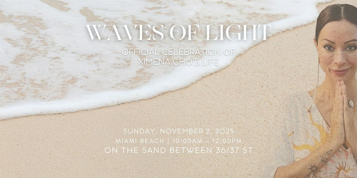 WAVES OF LIGHT: OFFICIAL CELEBRATION OF XIMENA CHO\u2019S LIFE