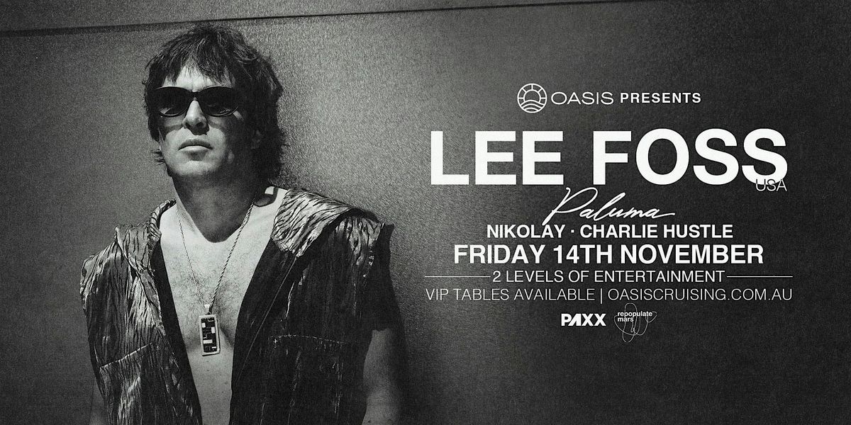 OASIS presents LEE FOSS\u2013 Friday, 14th of November.