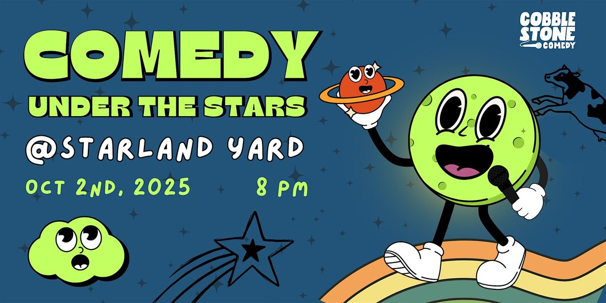 Comedy Under the Stars @ Starland Yard (Free Show!)