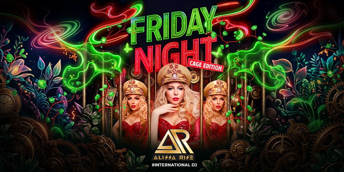 FRIDAY NIGHT CAGE EDITION INTERNATIONAL DJ