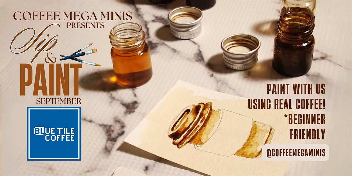 Coffee Mega Minis x Blue Tile Coffee: Sip & Paint September! | 2025