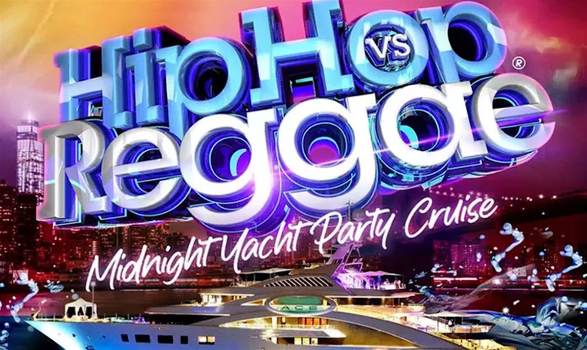 HIP HOP VS REGGAE\u00ae MAJESTIC YACHT PARTY CRUISE 2026