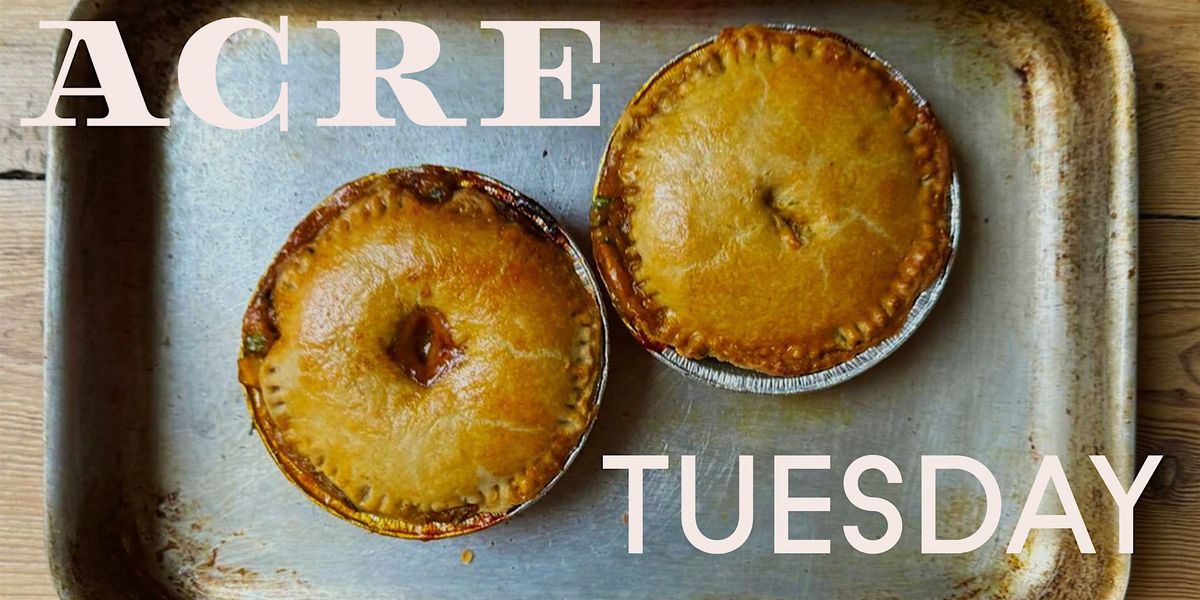 ACRE POP UP #001 : Pie & Mash
