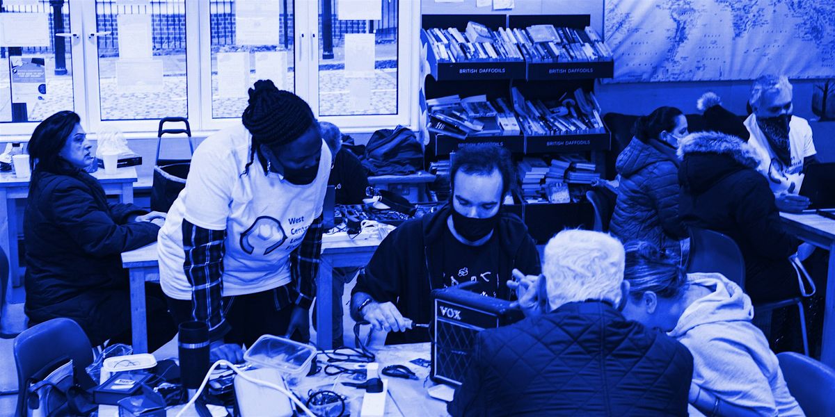 VOLUNTEER SESSION  - Electronic Repair Party - Livat Hammersmith - WCLF