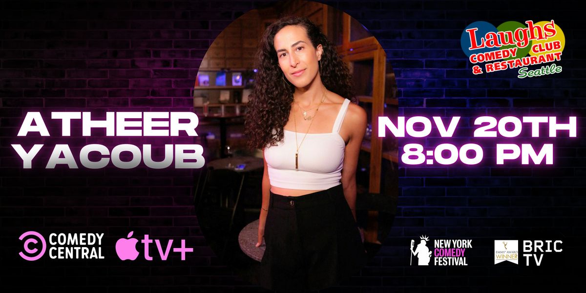 Comedian Atheer Yacoub and Friends on Thursday November 20th @ 8pm Seattle