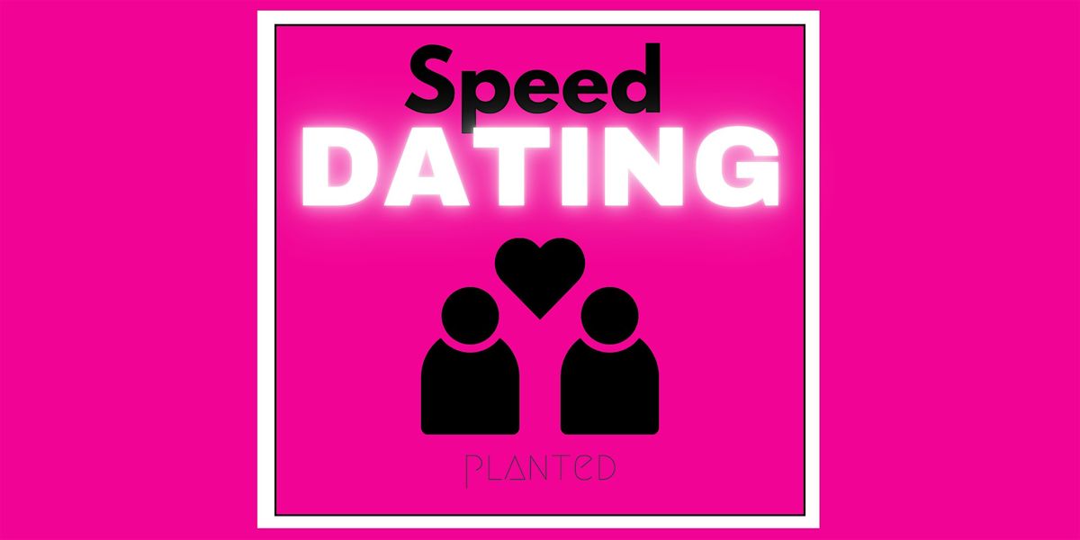 Speed Dating at Planted Cafe