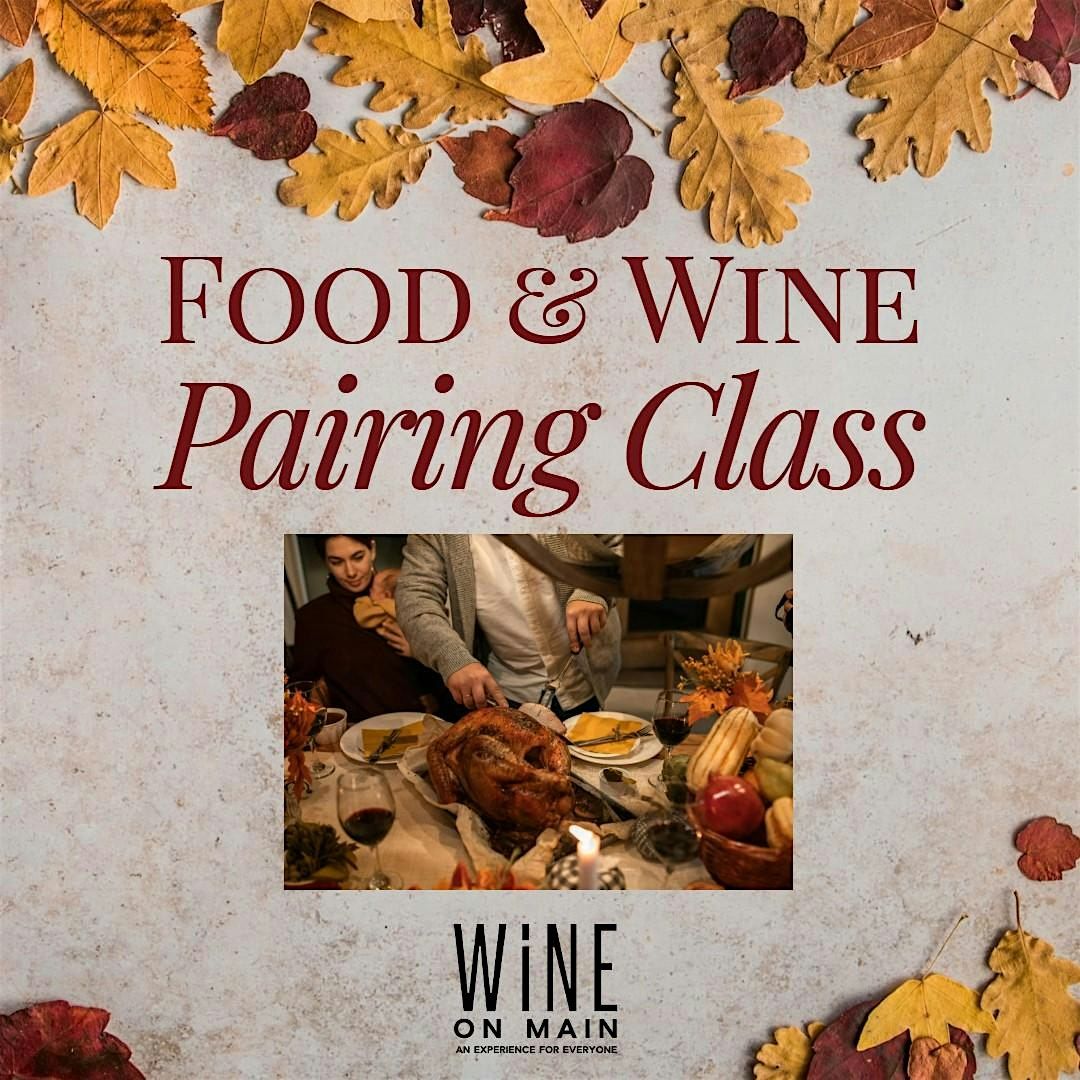 Thanksgiving Food & Wine Pairing Class: Wednesday