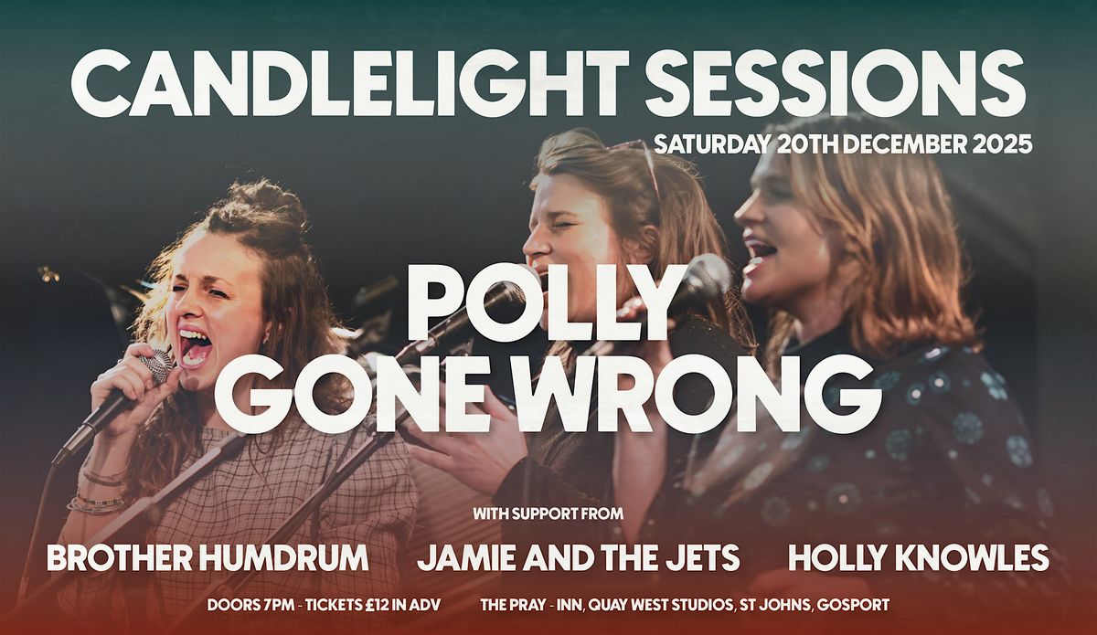 Candlelight Sessions: Polly Gone Wrong plus Special Guests