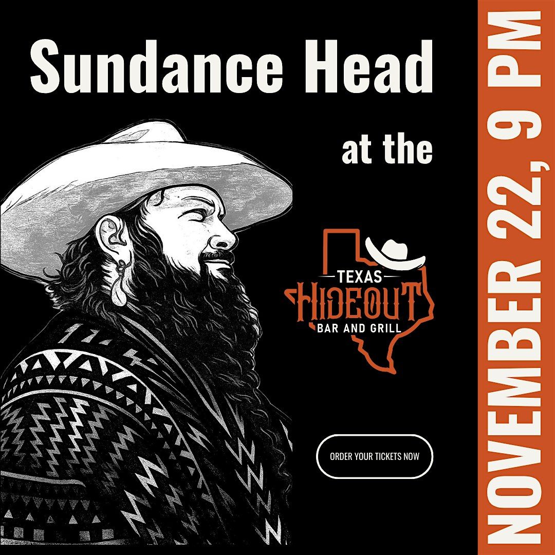Texas Hideout Presents Sundance Head Live!
