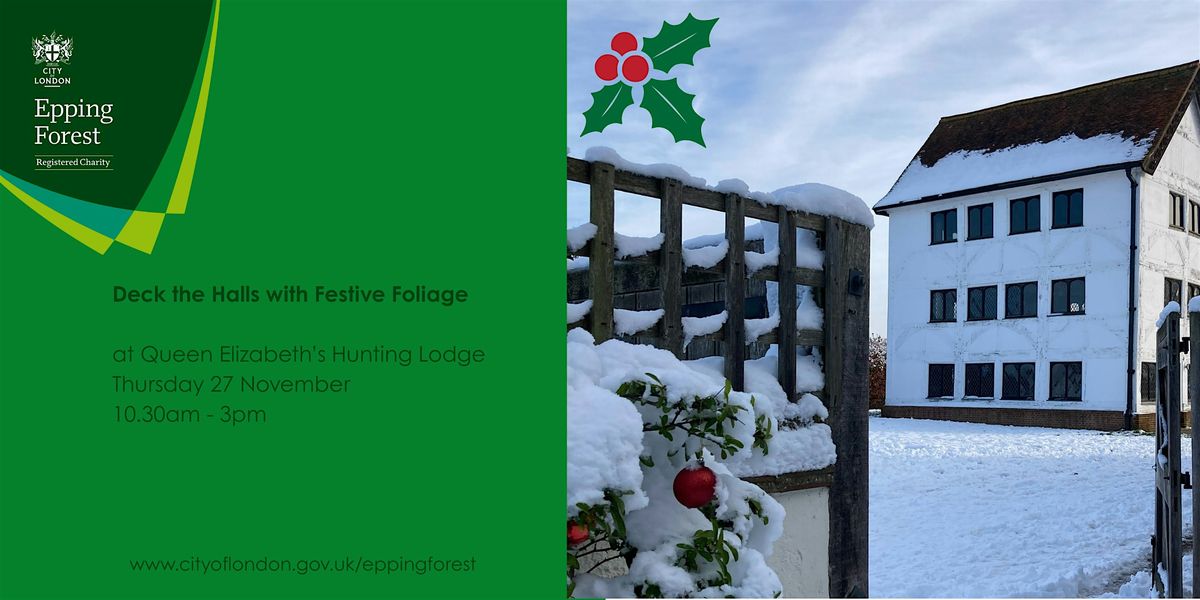 Deck the Halls at Queen Elizabeth's Hunting Lodge