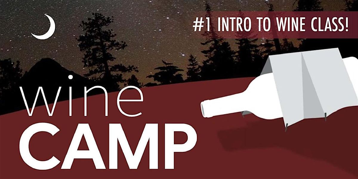 Wine Camp: An Introduction to Wine \u2122 | Sun, Dec 14th