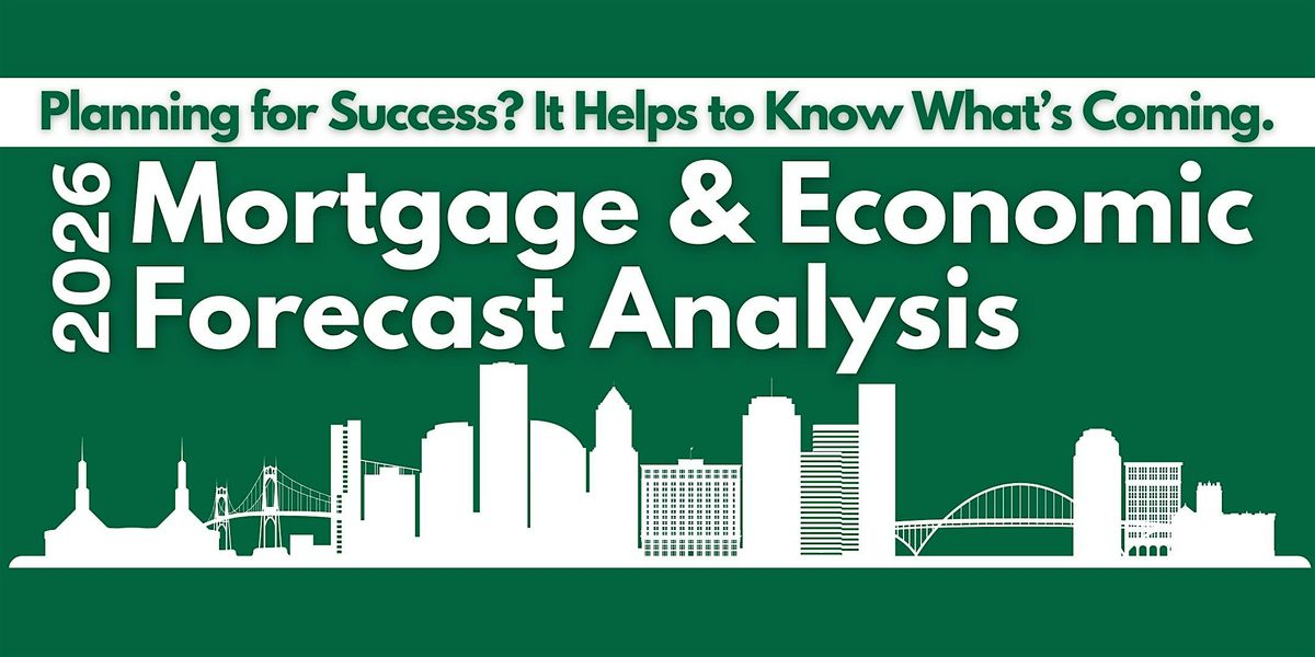 2026 Mortgage & Economic Forecast Analysis for Real Estate Brokers