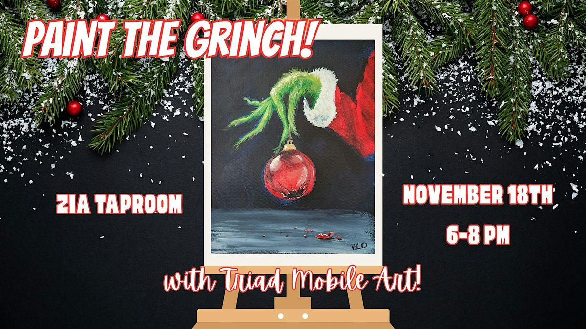 Paint The Grinch with Triad Mobile Art at Zia Taproom